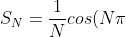 S_N=\frac{1}{N}cos(N\pi)
